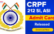 CRPF Recruitment 2023 – 212 SI, ASI Admit Card Released