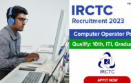 IRCTC Recruitment 2023 – Opening for 16 Computer Operator Posts | Apply Online