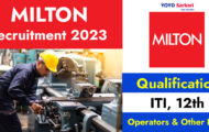 MILTON Recruitment 2023 – Opening for Various Machine Operators Posts | Apply Online