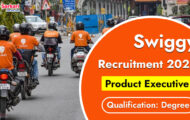 Swiggy Recruitment 2023 – Opening for Various Product Executive Posts | Apply Online
