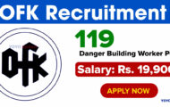 OFK Recruitment 2023 – Opening for 119 Danger Building Worker Posts | Apply Offline